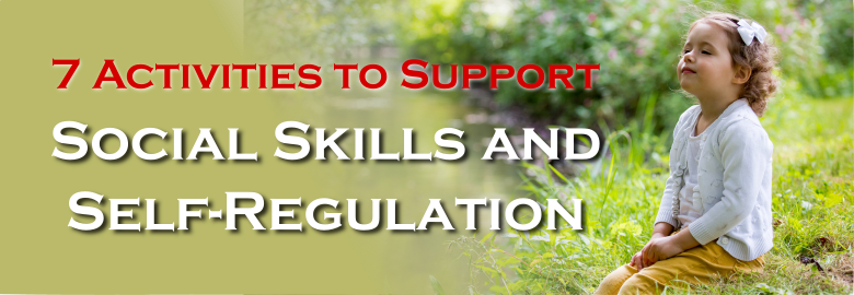Header Image for 7 Ways to Support Social Skills and Self-Regulation