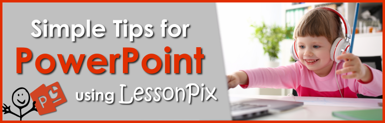 Header Image for 10 Simple Tips for PowerPoint with LessonPix